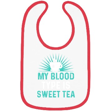 Discover Funny Sweet Tea My Blood Type Is Sweet Tea Bibs