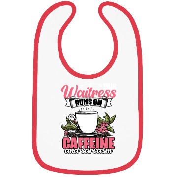 Discover Funny This Waitress Runs On Caffeine And Sarcasm Bibs
