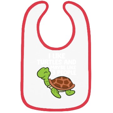Discover I Like Turtles And Maybe Like 3 People Turtles Bibs