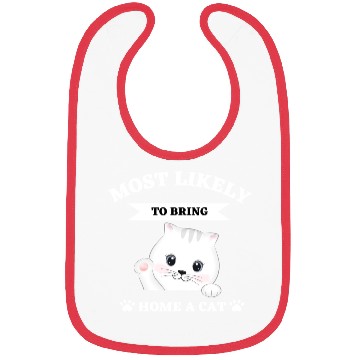Discover Most Likely To Bring Home A Cat Bibs