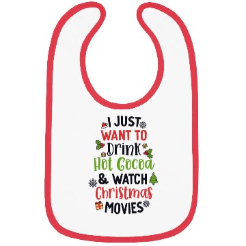 Discover Drink Hot Cocoa And Watch Christmas Movies Cute Bibs