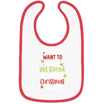 Discover Drink Hot Cocoa And Watch Christmas Movies Cute Bibs