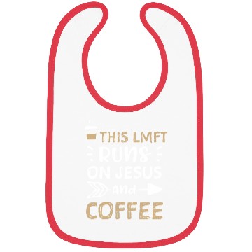 Discover This Lmft Runs On Jesus And Coffee Bibs