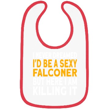 Discover Falconer I never dreamed I'd be Falconry Bibs