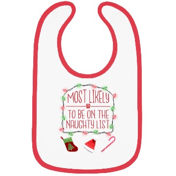 Discover Most Likely To Be On The Naughty List Christmas Bibs
