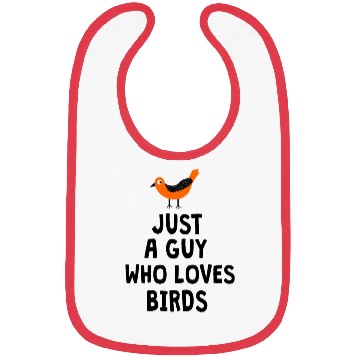 Discover JUST A GUY WHO LOVES BIRDS Bibs