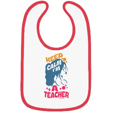 Discover Keep Calm I'm A Teacher Bibs