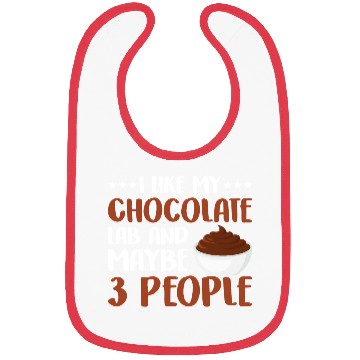 Discover I Like My Chocolate Lab And Maybe 3 People Bibs