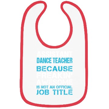 Discover Assistant Dance Teacher Bibs - Freaking Awesome