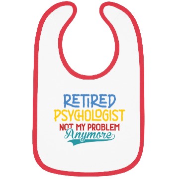 Discover Retired Psychologist Not My Problem Anymore Bibs
