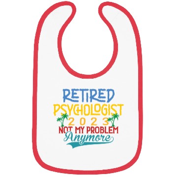 Discover Retired Psychologist 2023 Not My Problem Anymore Bibs