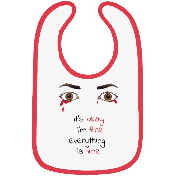 Discover it's okay I'm fine everything is fine Bibs