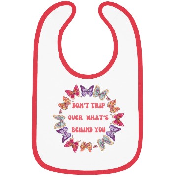 Discover Don't Trip Over What's Behind you Bibs