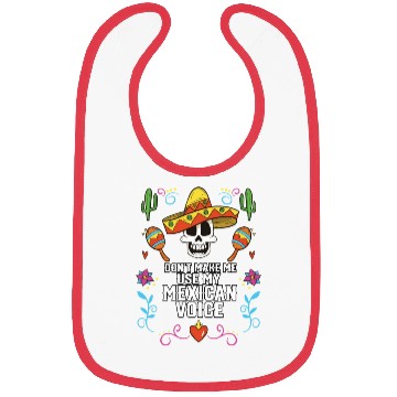 Discover Don't Make Me Use My Mexican Voice Mexico Pride Bibs
