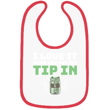 Discover I Love It When You Put The Tip In Funny Bartender Bibs