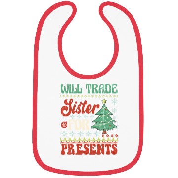 Discover Xmas Christmas Will Trade Sister for Presents Bibs