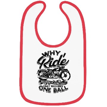 Discover Why I ride because playing golf only requires one Bibs