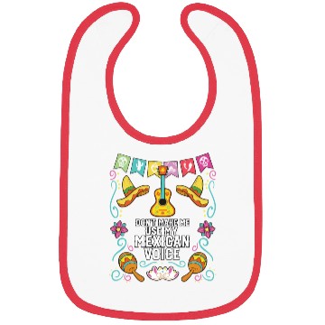 Discover Don't Make Me Use My Mexican Voice Mexico Pride Bibs