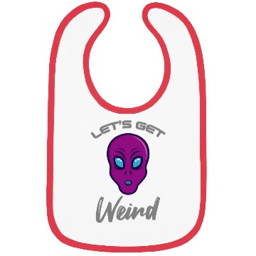 Discover Alien Funny LETS GET WEIRD Bibs