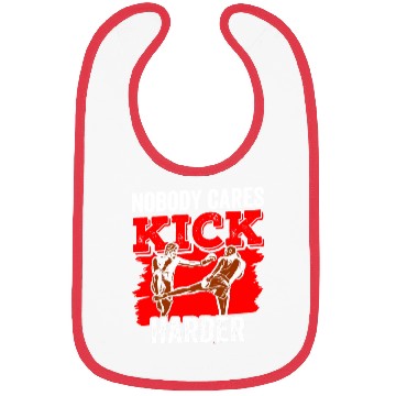 Discover Nobody Cares Kick Harder Motivation Sayings Cute Bibs