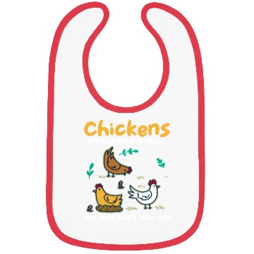 Discover Chickens Are Like Potato Chips Funny Chicken Bibs