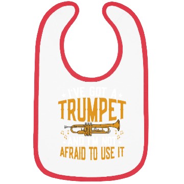Discover I've Got A Trumpet And I'm Not Afraid To Use It Tr Bibs