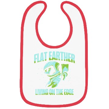Discover Flat Earther Living On The Edge Flat Earth Society Bibs