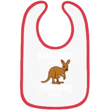 Discover Funny Kangaroo Are Just Tyrannosaurus Deers Bibs