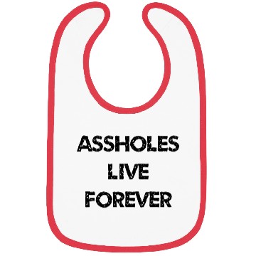 Discover ASSHOLES LIVE FOREVER 3005 Bibs