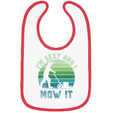 Discover I'm Sexy and I Mow It Lawn Mowing Gardening Lover Bibs