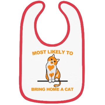 Discover Most Likely to Bring Home A Cat Bibs
