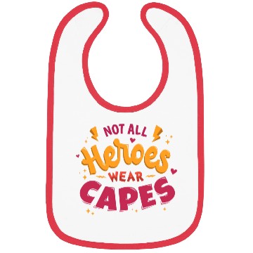 Discover Not all heroes wear capes Bibs