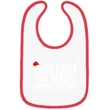 Discover most likely to sleep through christmas Bibs