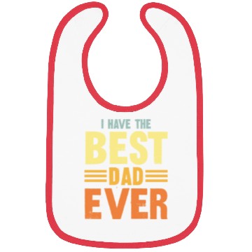Discover I Have The Best Dad Ever Bibs