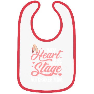 Discover My Heart Is On That Stage Nutcracker Mom Bibs