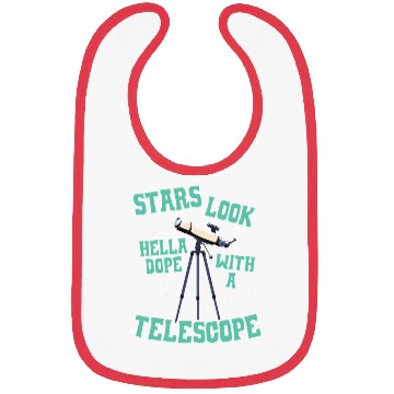 Discover Stars Look Hella Dope With A Telescope Astronomy Bibs
