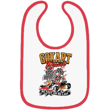 Discover Go kart racer Be fast or be last - go kart Bibs