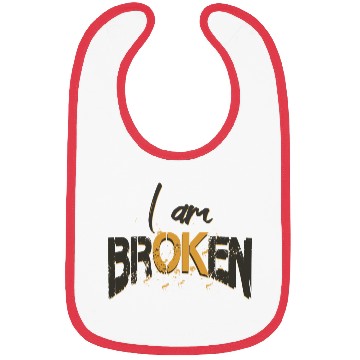 Discover Broken I am ok Bibs