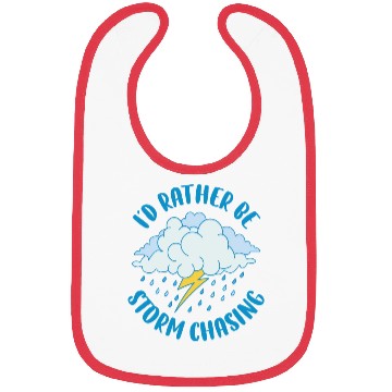 Discover Id Rather Be Storm Chasing Funny Meteorology Gift Bibs