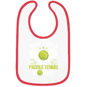 Discover Paddle Tennis Player Wait I see a Paddle Court Bibs