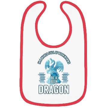 Discover In A World Full Of Bookworms Be A Book Dragon Bibs