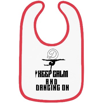 Discover I keep calm and dancing on Bibs