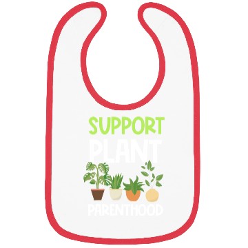 Discover Support Plant Parenthood Plants Lover Gardener Bibs