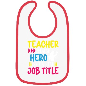 Discover Teacher hero isnt a real job title teachers school Bibs