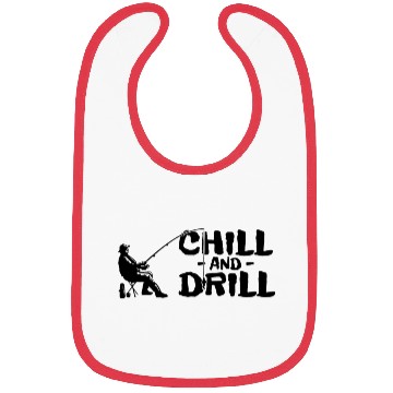 Discover Funny saying anglers and fishermen - chill & drill Bibs