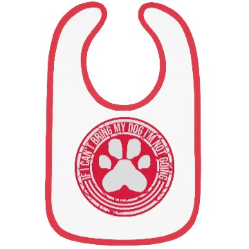 Discover bring my dog quote Bibs