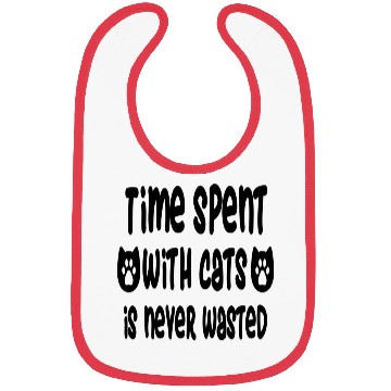 Discover Time spent with cats is never wasted Bibs