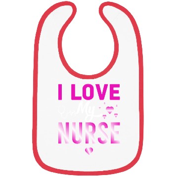 Discover I Love My Nurse Nursing Student Teacher Gift Ideas Bibs