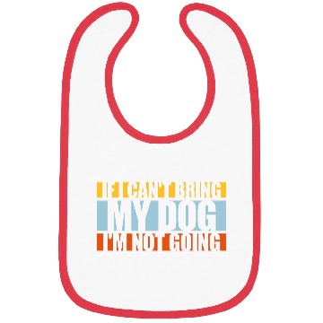 Discover bring my dog quote Bibs