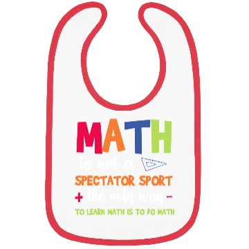 Discover Math Teacher Math Is Not A Spectator Sport Bibs